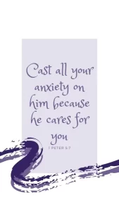 Cast all your anxiety on him because he cares for you