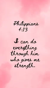 I can do everything through Him who gives me strength 